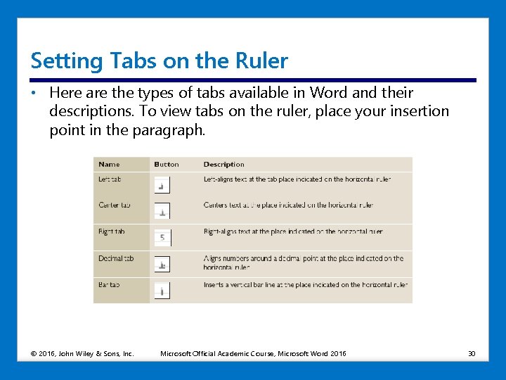 Setting Tabs on the Ruler • Here are the types of tabs available in