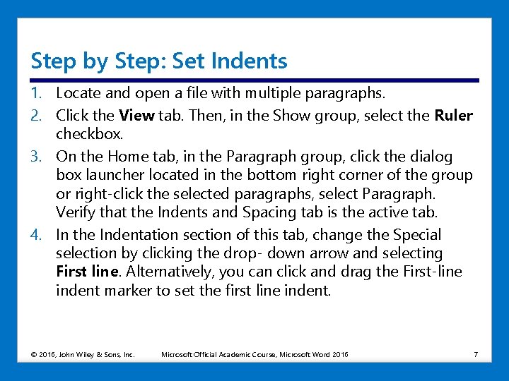Step by Step: Set Indents 1. Locate and open a file with multiple paragraphs.