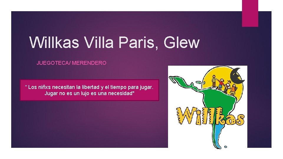 Willkas Villa Paris, Glew JUEGOTECA/ MERENDERO “ Los niñxs necesitan la libertad y el Willkas Villa Paris, Glew JUEGOTECA/ MERENDERO “ Los niñxs necesitan la libertad y el