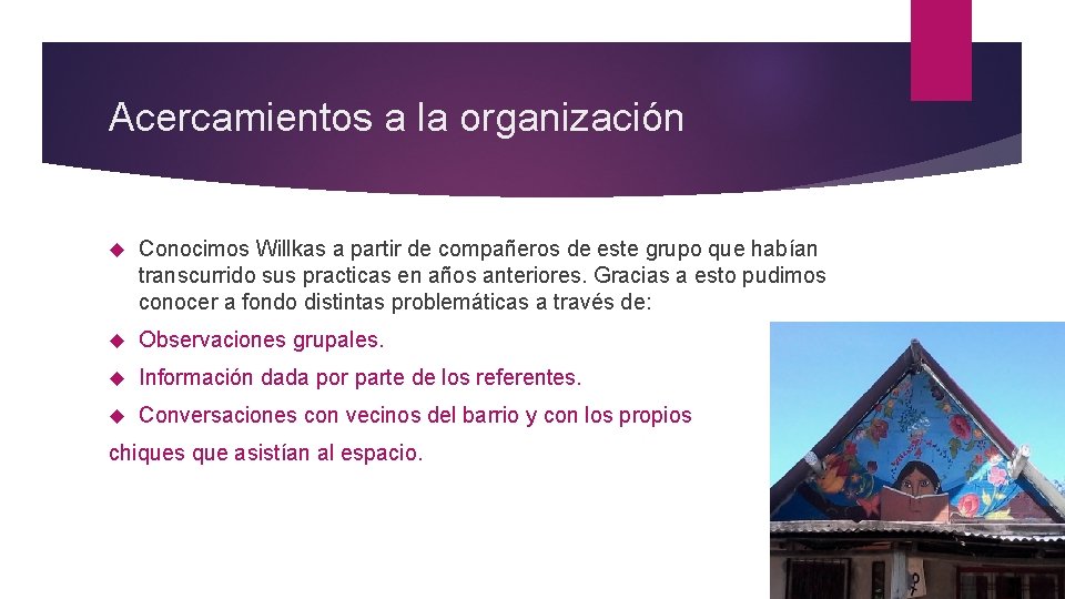 Acercamientos a la organización Conocimos Willkas a partir de compañeros de este grupo que Acercamientos a la organización Conocimos Willkas a partir de compañeros de este grupo que