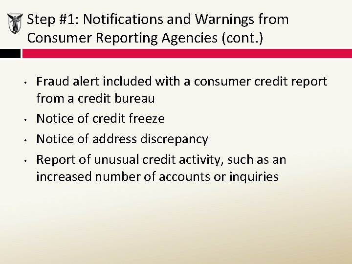 Step #1: Notifications and Warnings from Consumer Reporting Agencies (cont. ) • • Fraud