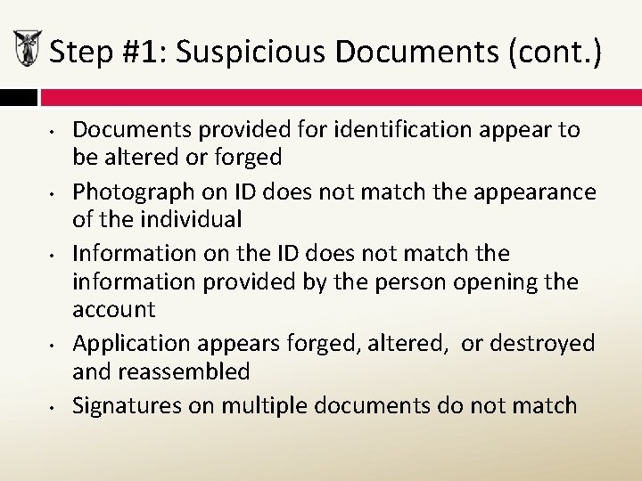 Step #1: Suspicious Documents (cont. ) • • • Documents provided for identification appear