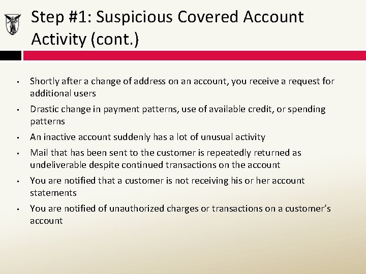 Step #1: Suspicious Covered Account Activity (cont. ) • • • Shortly after a
