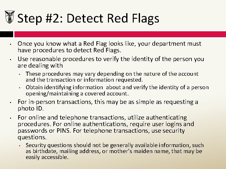 Step #2: Detect Red Flags • • Once you know what a Red Flag