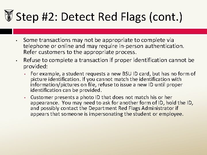Step #2: Detect Red Flags (cont. ) • • Some transactions may not be