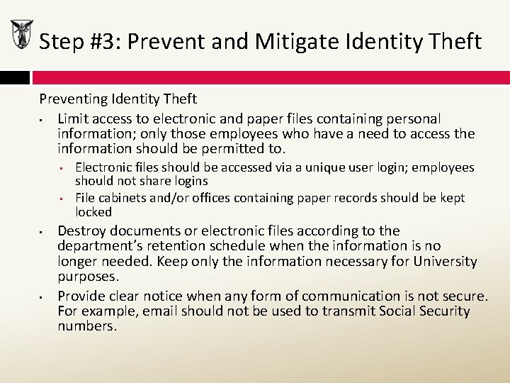 Step #3: Prevent and Mitigate Identity Theft Preventing Identity Theft • Limit access to