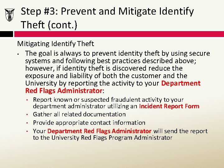 Step #3: Prevent and Mitigate Identify Theft (cont. ) Mitigating Identify Theft • The