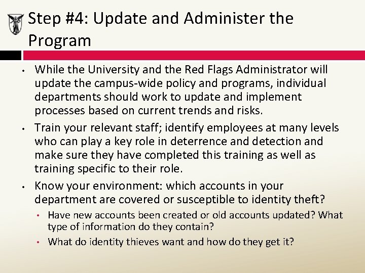 Step #4: Update and Administer the Program • • • While the University and