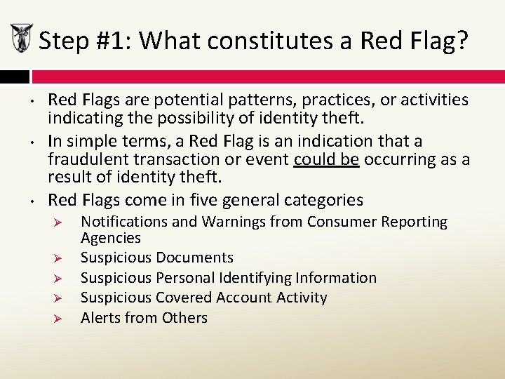 Step #1: What constitutes a Red Flag? • • • Red Flags are potential