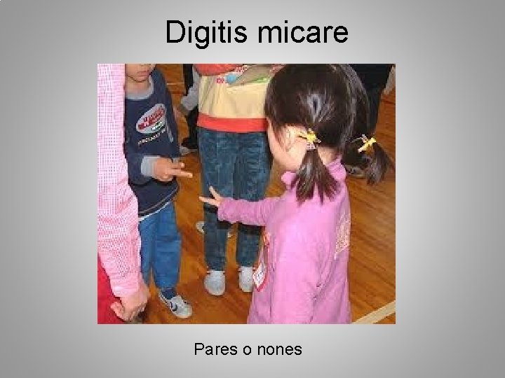 Digitis micare Pares o nones 