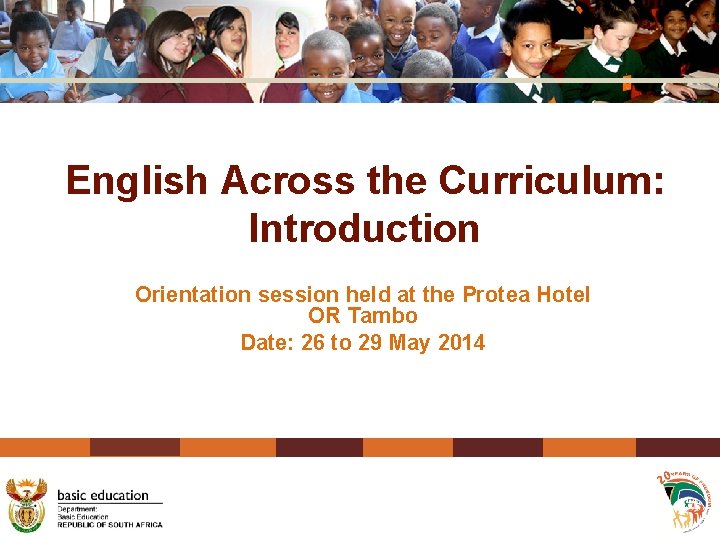 English Across the Curriculum: Introduction Orientation session held at the Protea Hotel OR Tambo