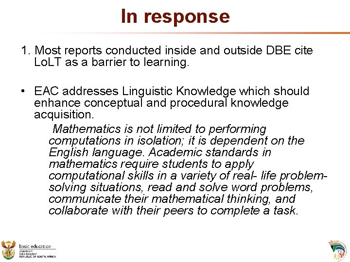 In response 1. Most reports conducted inside and outside DBE cite Lo. LT as