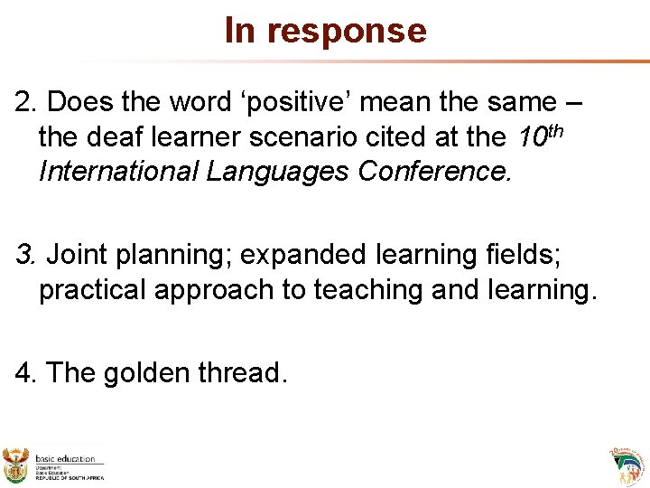 In response 2. Does the word ‘positive’ mean the same – the deaf learner