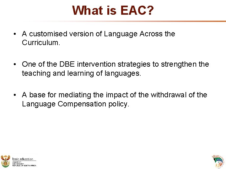 What is EAC? • A customised version of Language Across the Curriculum. • One