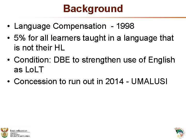 Background • Language Compensation - 1998 • 5% for all learners taught in a