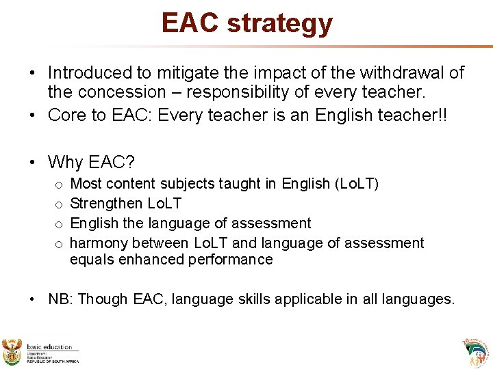 EAC strategy • Introduced to mitigate the impact of the withdrawal of the concession