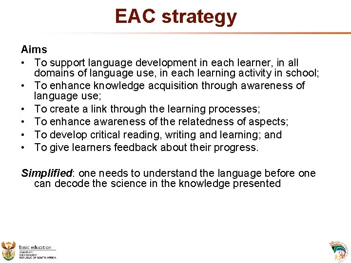 EAC strategy Aims • To support language development in each learner, in all domains