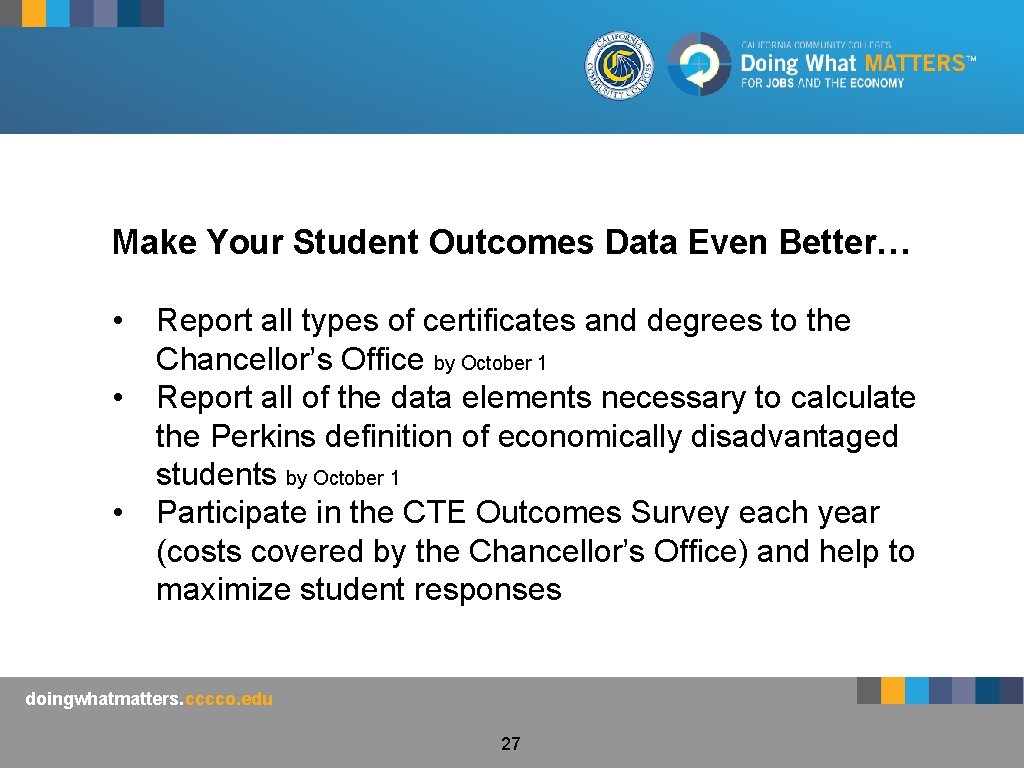 Make Your Student Outcomes Data Even Better… • • • Report all types of