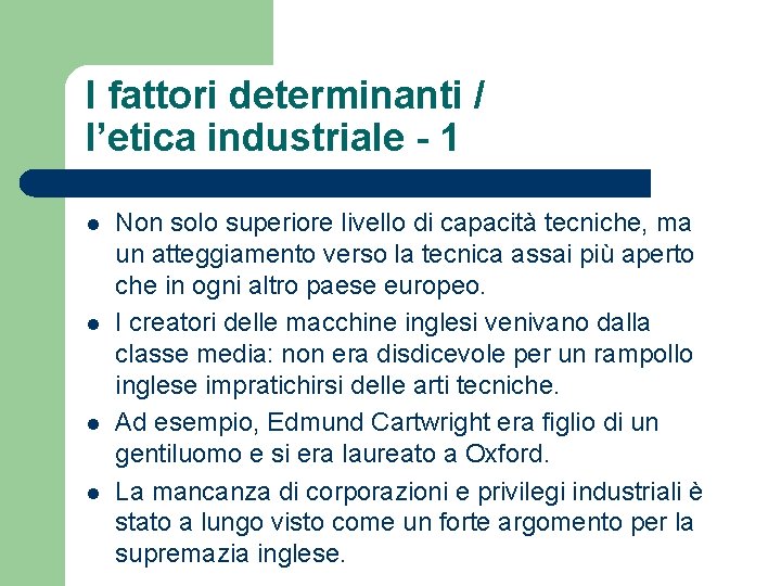 I fattori determinanti / l’etica industriale - 1 l l Non solo superiore livello