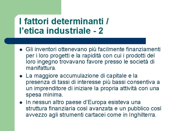 I fattori determinanti / l’etica industriale - 2 l l l Gli inventori ottenevano