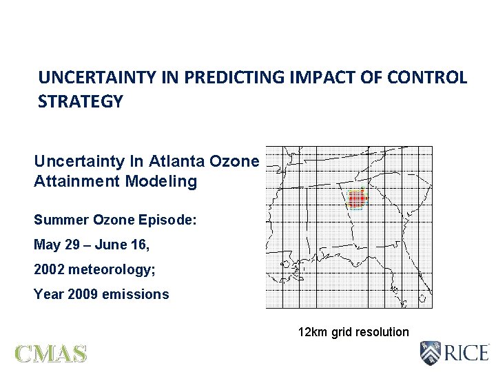 UNCERTAINTY IN PREDICTING IMPACT OF CONTROL STRATEGY Uncertainty In Atlanta Ozone Attainment Modeling Summer UNCERTAINTY IN PREDICTING IMPACT OF CONTROL STRATEGY Uncertainty In Atlanta Ozone Attainment Modeling Summer