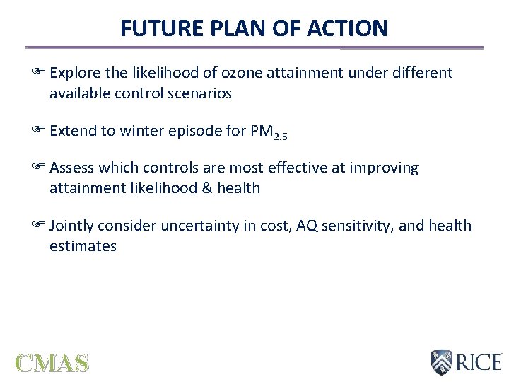 FUTURE PLAN OF ACTION Explore the likelihood of ozone attainment under different available control FUTURE PLAN OF ACTION Explore the likelihood of ozone attainment under different available control