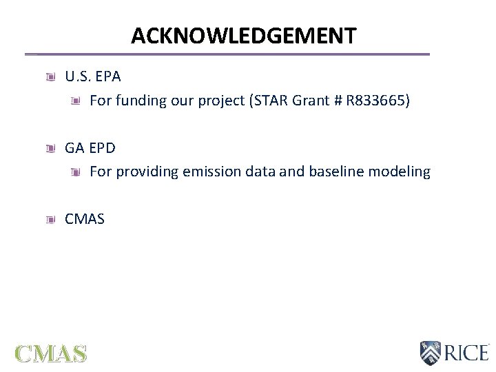 ACKNOWLEDGEMENT U. S. EPA For funding our project (STAR Grant # R 833665) GA ACKNOWLEDGEMENT U. S. EPA For funding our project (STAR Grant # R 833665) GA