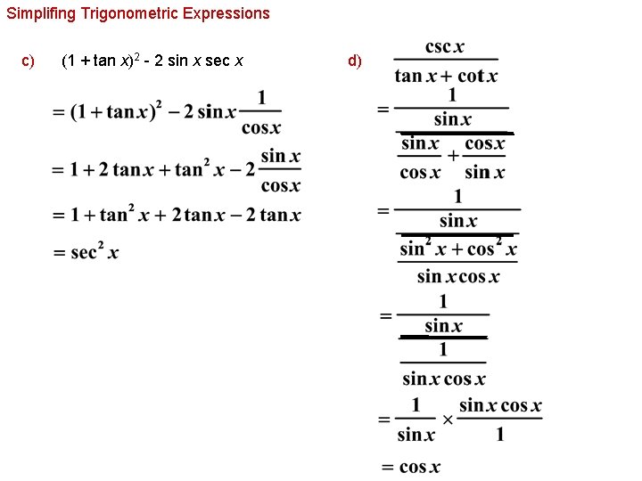 Simplifing Trigonometric Expressions c) (1 + tan x)2 - 2 sin x sec x