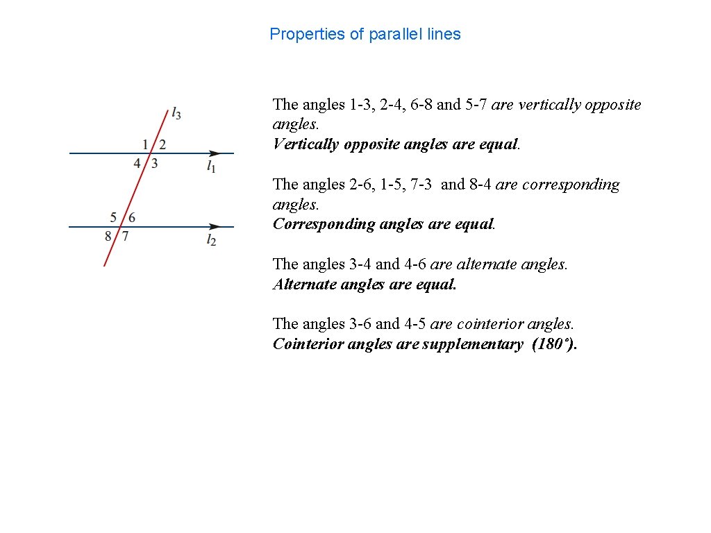 Properties of parallel lines The angles 1 -3, 2 -4, 6 -8 and 5