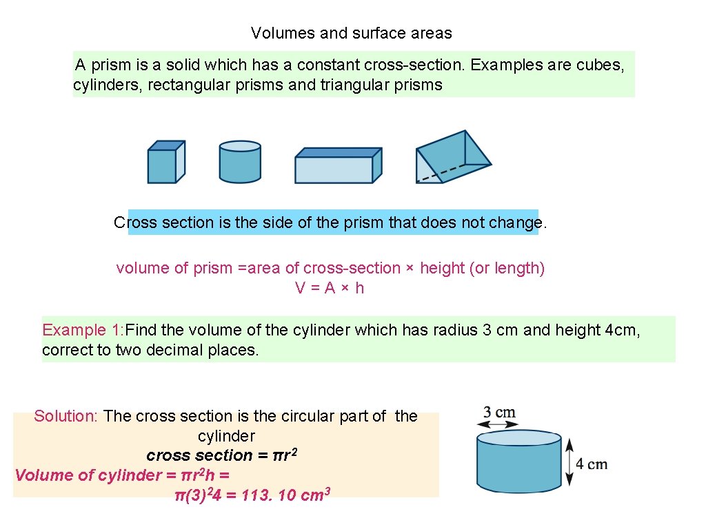Volumes and surface areas A prism is a solid which has a constant cross-section.