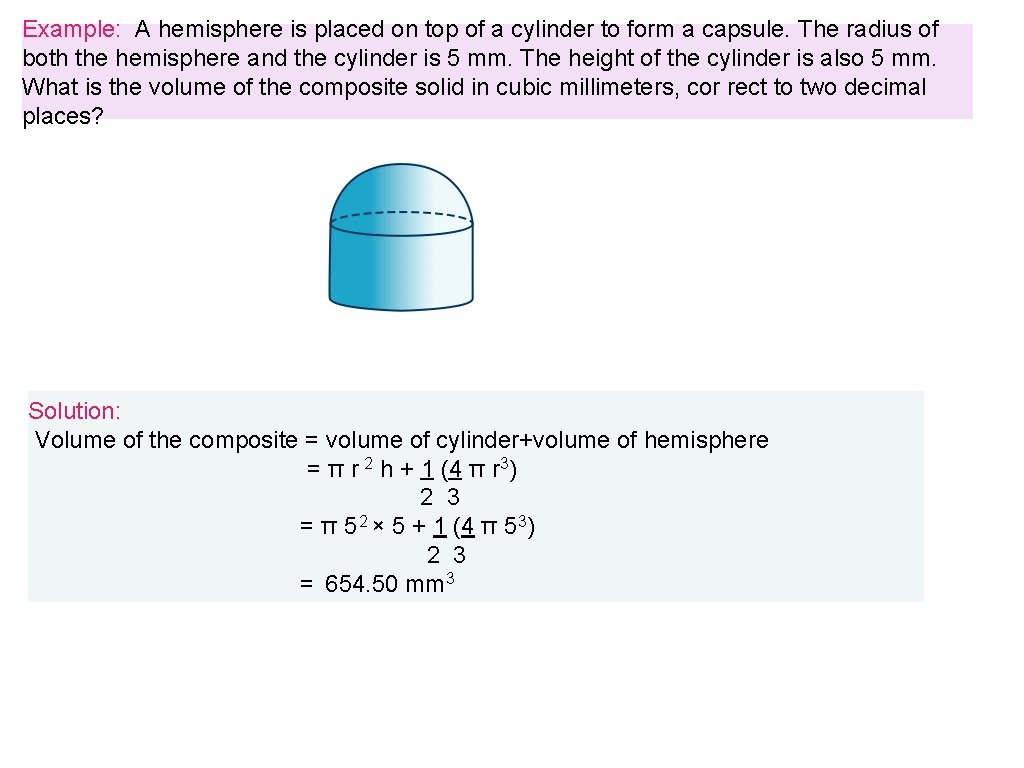 Example: A hemisphere is placed on top of a cylinder to form a capsule.