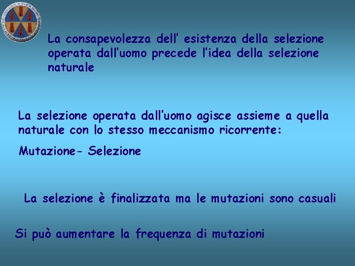 La consapevolezza dell’ esistenza della selezione operata dall’uomo precede l’idea della selezione naturale La