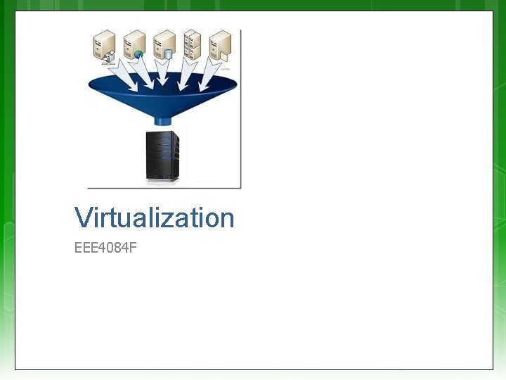 Virtualization EEE 4084 F 