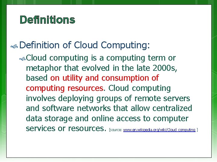 Definitions Definition Cloud of Cloud Computing: computing is a computing term or metaphor that