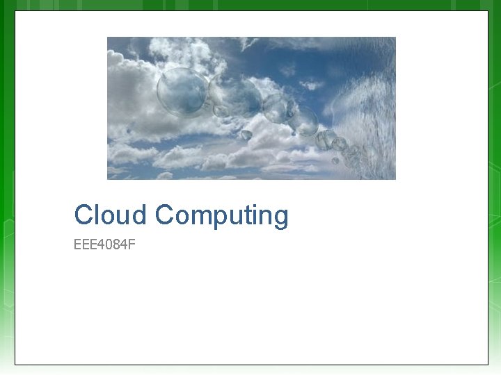 Cloud Computing EEE 4084 F 