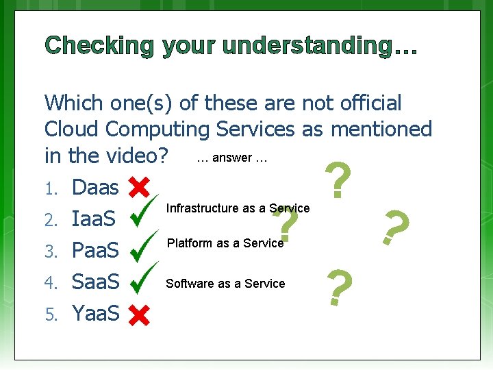 Checking your understanding… Which one(s) of these are not official Cloud Computing Services as