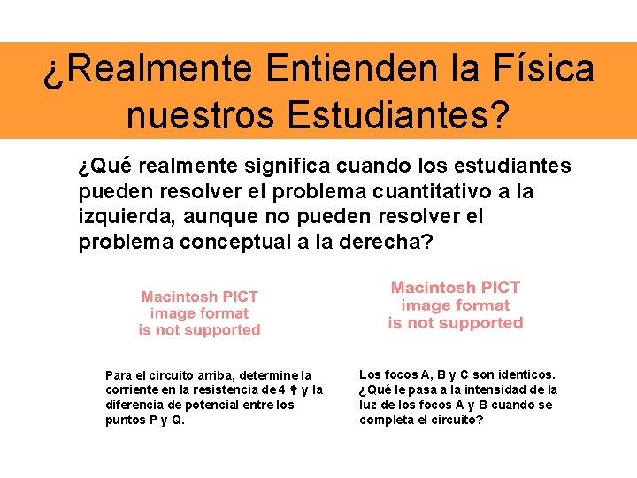 ¿Realmente Entienden la Física nuestros Estudiantes? ¿Qué realmente significa cuando los estudiantes pueden resolver