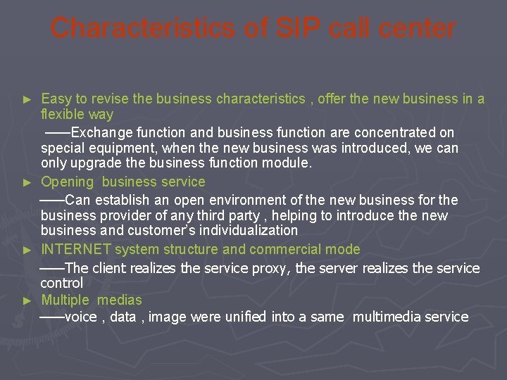 Characteristics of SIP call center Easy to revise the business characteristics , offer the