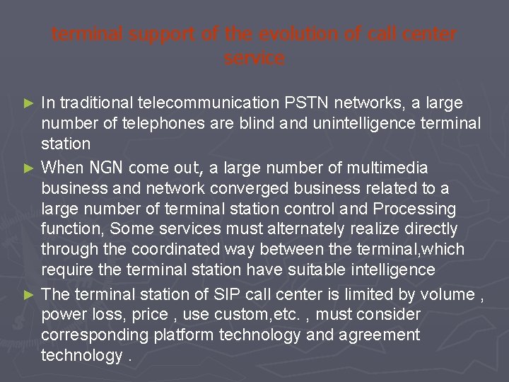 terminal support of the evolution of call center service In traditional telecommunication PSTN networks,