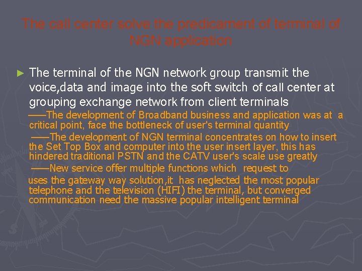 The call center solve the predicament of terminal of NGN application ► The terminal