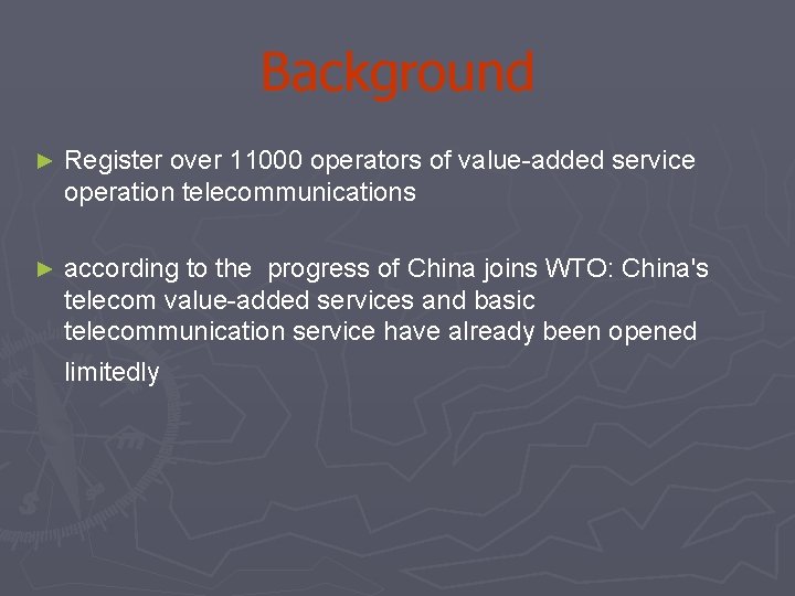 Background ► Register over 11000 operators of value-added service operation telecommunications ► according to