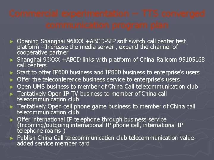 Commercial experimentation -- TTS converged communication program plan ► ► ► ► ► Opening