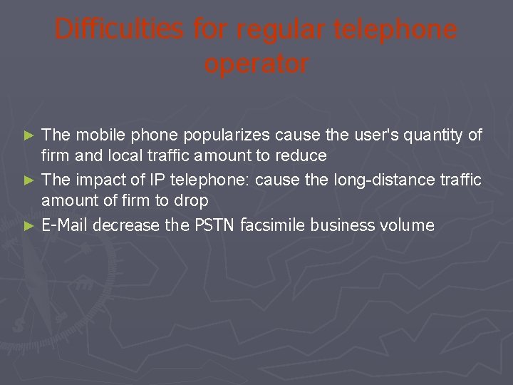 Difficulties for regular telephone operator The mobile phone popularizes cause the user's quantity of