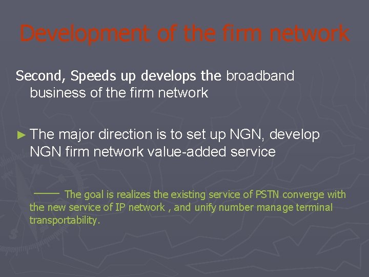Development of the firm network Second, Speeds up develops the broadband business of the