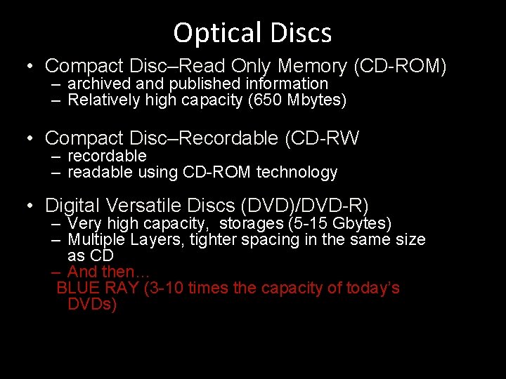 Optical Discs • Compact Disc–Read Only Memory (CD-ROM) – archived and published information –