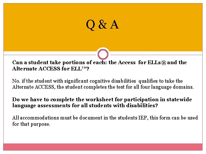 Q&A Can a student take portions of each: the Access for ELLs® and the