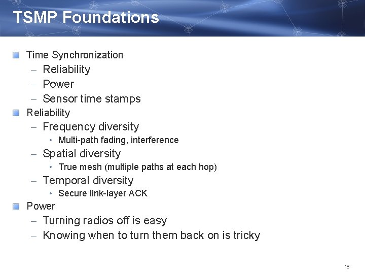 TSMP Foundations Time Synchronization – Reliability – Power – Sensor time stamps Reliability –