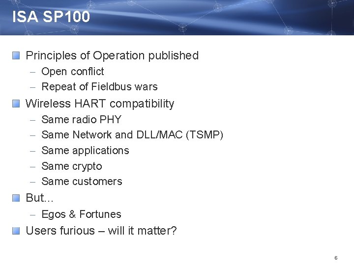 ISA SP 100 Principles of Operation published – Open conflict – Repeat of Fieldbus