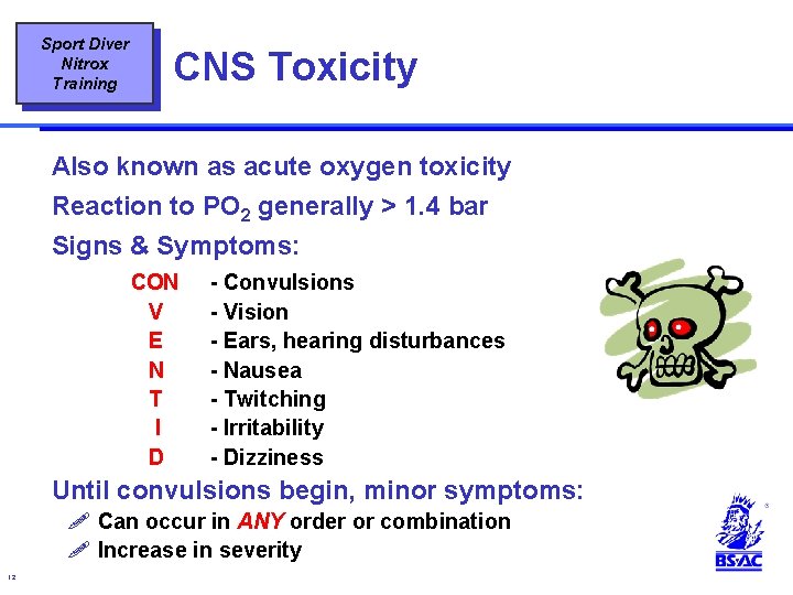 Sport Diver Nitrox Training CNS Toxicity Also known as acute oxygen toxicity Reaction to Sport Diver Nitrox Training CNS Toxicity Also known as acute oxygen toxicity Reaction to