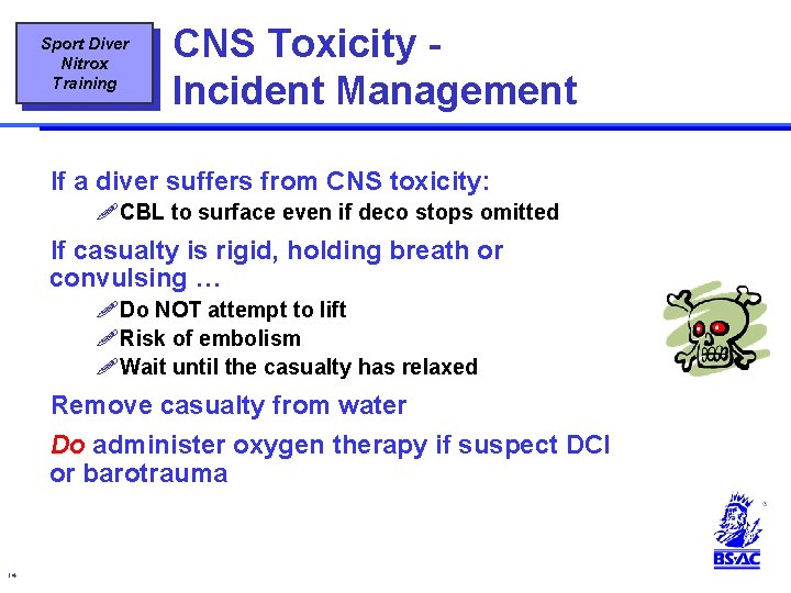 Sport Diver Nitrox Training CNS Toxicity Incident Management If a diver suffers from CNS Sport Diver Nitrox Training CNS Toxicity Incident Management If a diver suffers from CNS